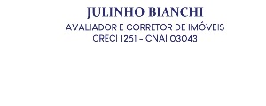 Julinho Bianchi Corretor de imóveis e Avaliador Judicial, Perícias, Compra